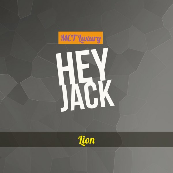 Hey Jack - Lion / MCT Luxury