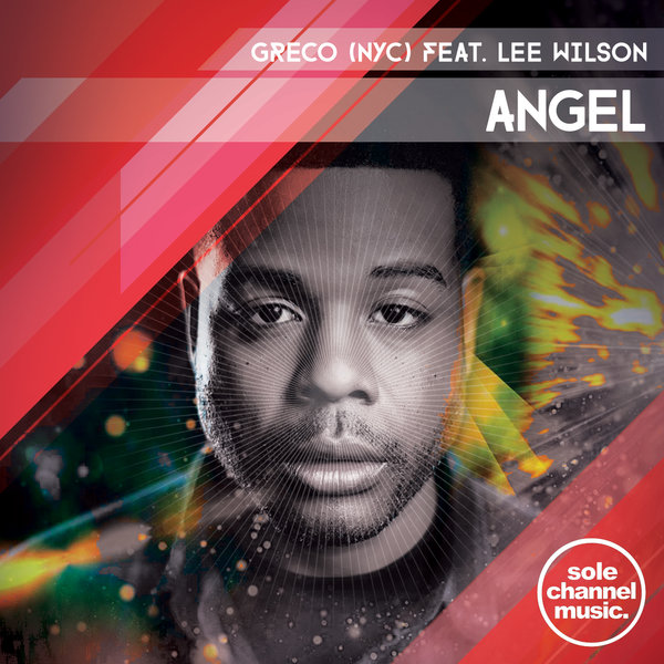 Greco (NYC) Feat. Lee Wilson - Angel / SOLE Channel Music