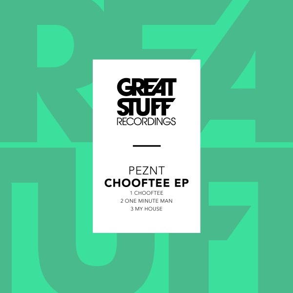 PEZNT - Chooftee EP / Great Stuff