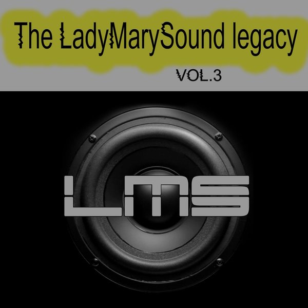 VA - The LadyMarySound Legacy, Vol. 3 / LadyMarySound International