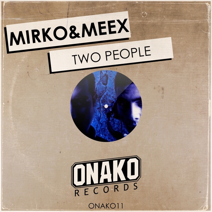 Mirko & Meex - Two People / Onako