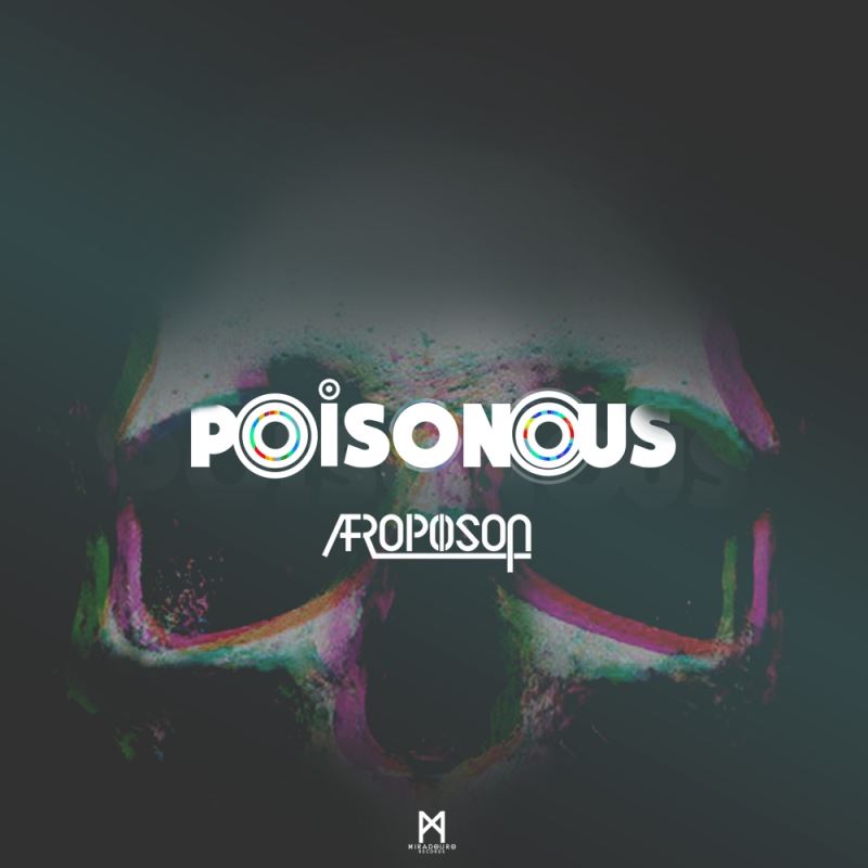 Afropoison - Poisonous / Miradouro Records