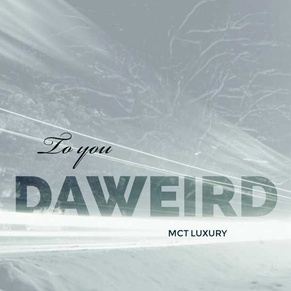 Daweird - To You / McT Luxury