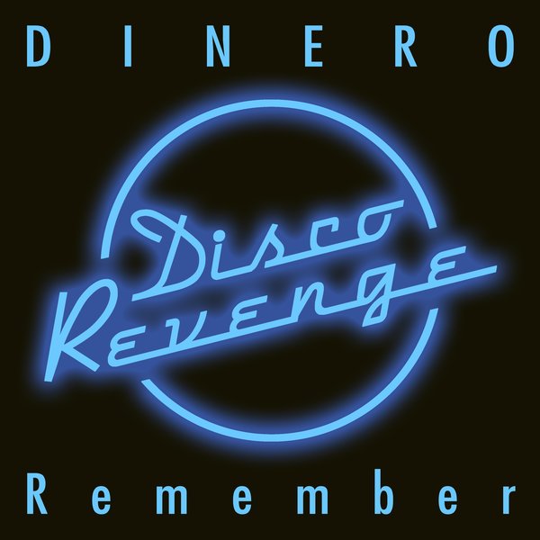 Dinero - Remember / Disco Revenge