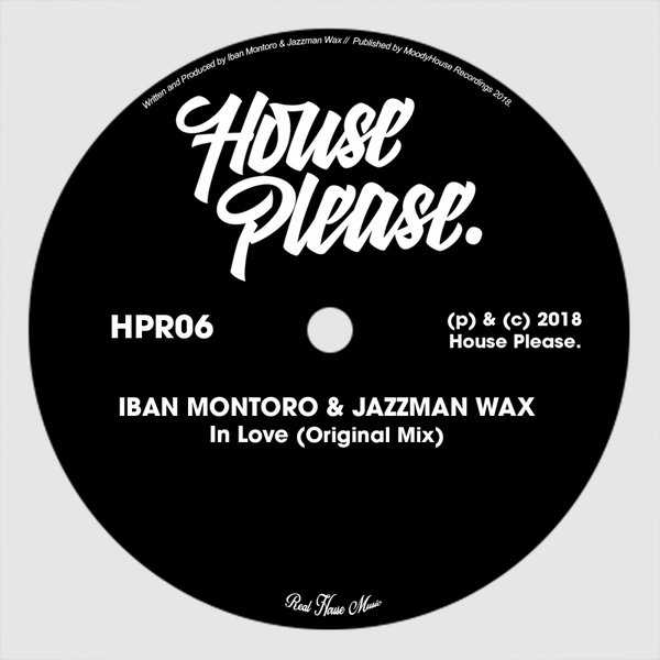 Iban Montoro & Jazzman Wax - In Love / House Please.