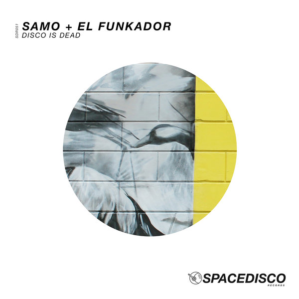 Samo & El Funkador - Disco Is Dead / Spacedisco Records