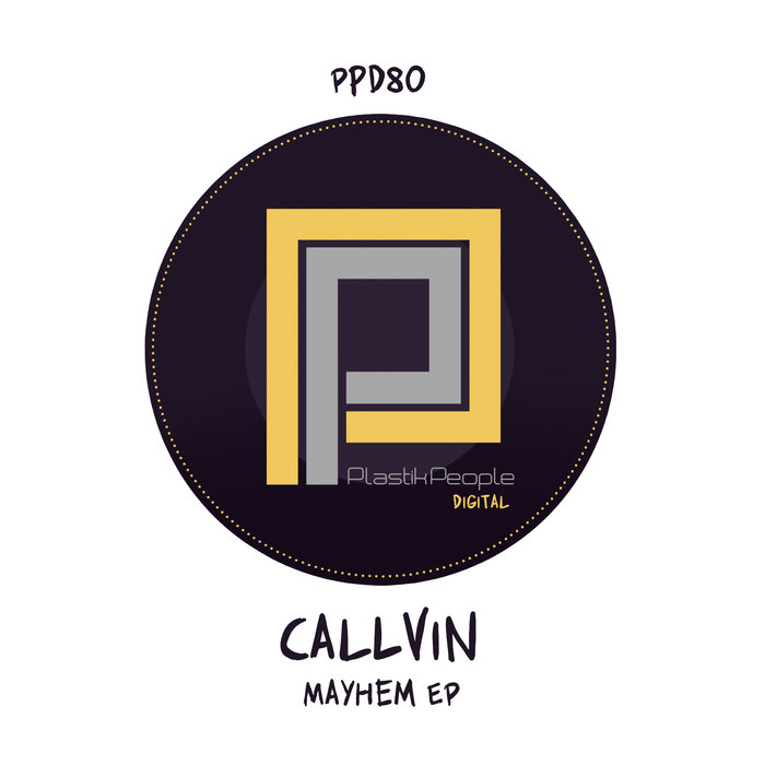 Callvin - Mayhem EP / Plastik People Digital
