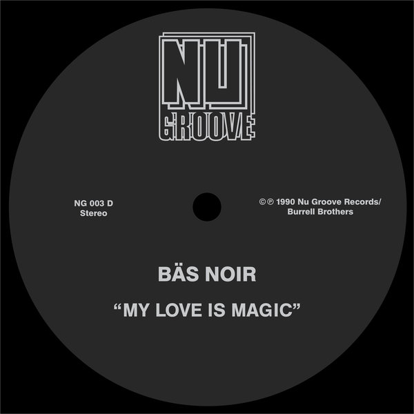 Bas Noir - My Love Is Magic / Nu Groove Records