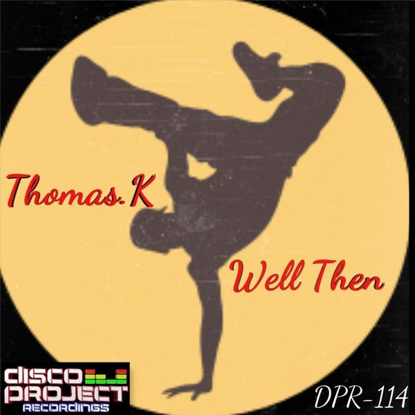 Thomas K - Well Then / Disco Project Recordings