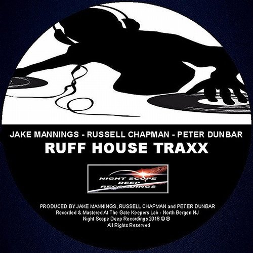 Jake Mannings, Russell Chapman, Peter Dunbar - Ruff House Traxx / Night Scope Deep Recordings