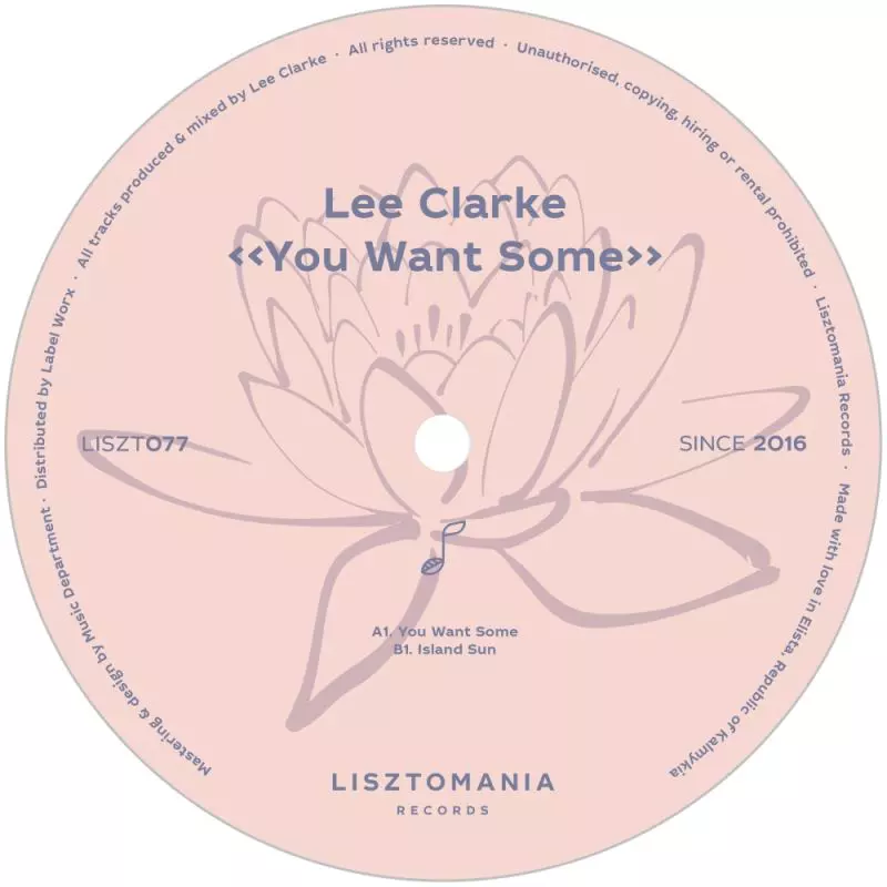 Lee Clarke - You Want Some / Lisztomania Records