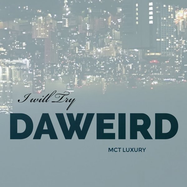 Daweird - I Will Try / MCT Luxury