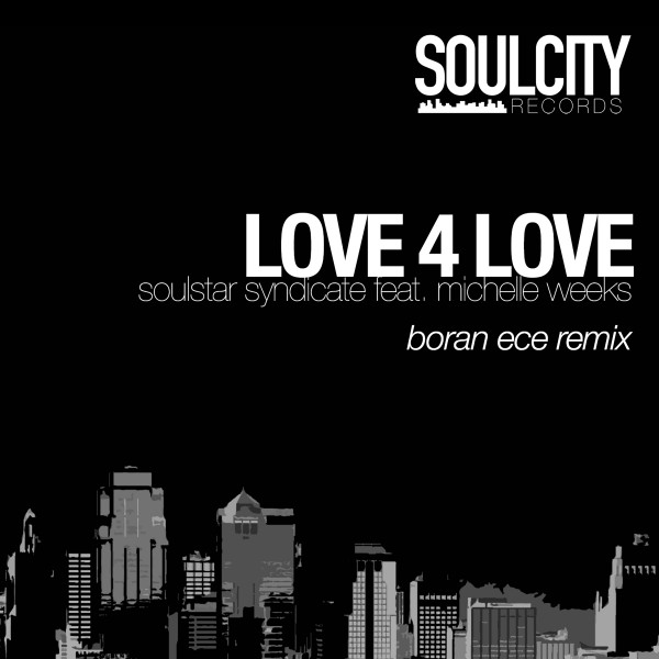 Soulstar Syndicate feat. Michelle Weeks - Love 4 Love / SoulCity Records