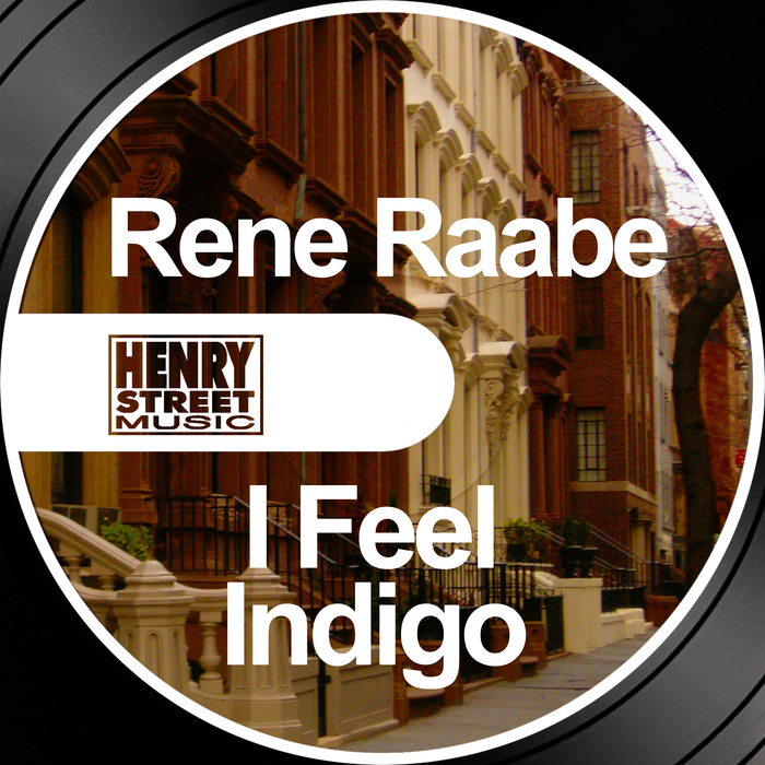 Rene Raabe - I Feel / Indigo / Henry Street Music