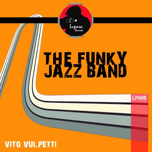 Vito Vulpetti - The Funky Jazz Band / Lupara Records