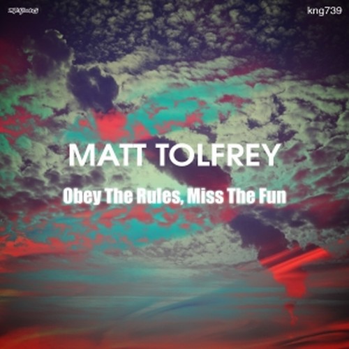 Matt Tolfrey - Obey The Rules, Miss The Fun / Nite Grooves