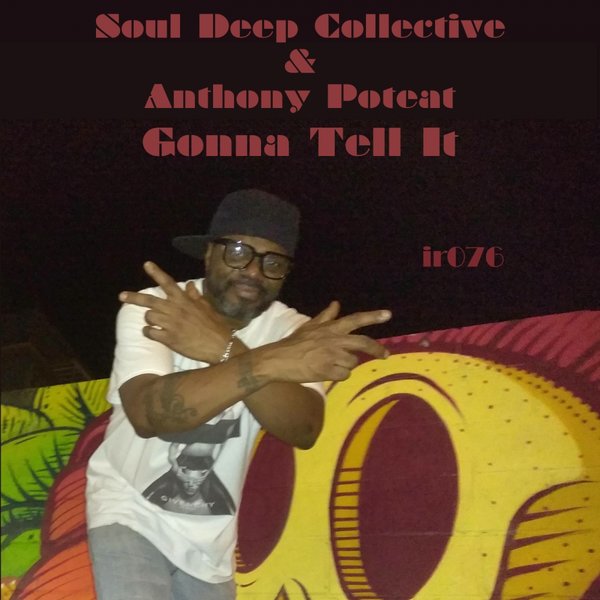 Soul Deep Collective & Anthony Poteat - Gonna Tell It / Integrity Records