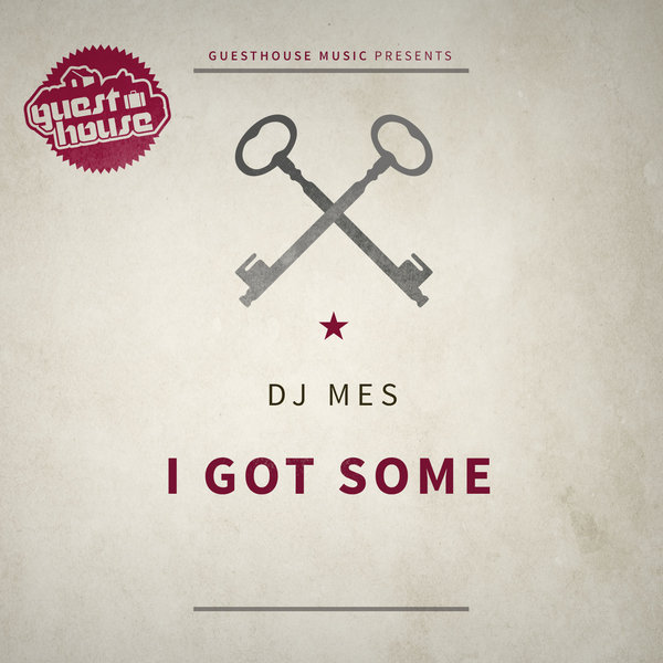DJ Mes - I Got Some / Guesthouse