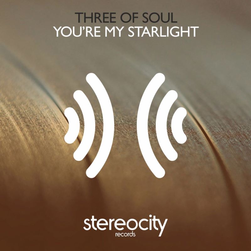 Three Of Soul - You're My Starlight / Stereocity