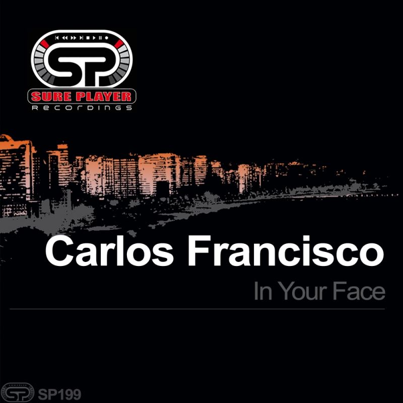 Carlos Francisco - In Your Face / SP Recordings