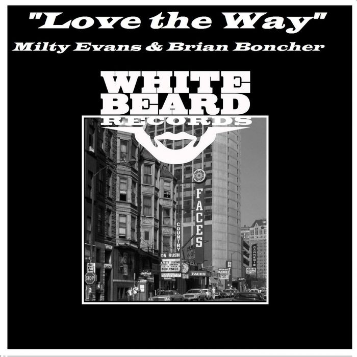 Milty Evans & Brian Boncher - Love the Way / Whitebeard