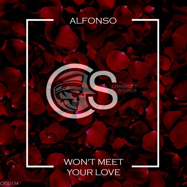Alfonso - Wont Meet Your Love (Single Love Mix) / Craniality Sounds
