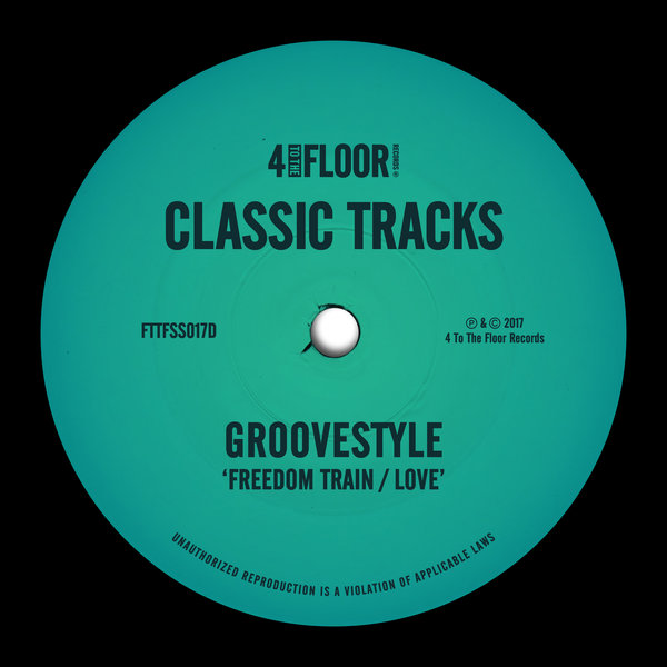 Groovestyle - Freedom Train / Love / 4 To The Floor Records