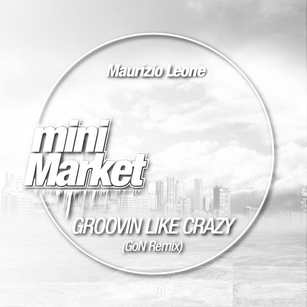 Maurizio Leone - Groovin Like Crazy / miniMarket
