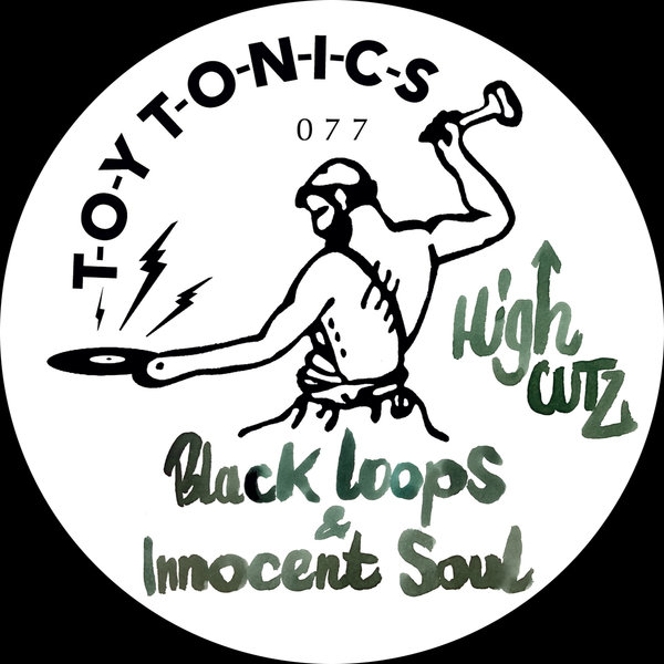 Black Loops & Innocent Soul - High Cutz / Toy Tonics