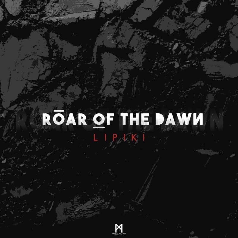 Lipiki - Roar Of The Dawn / Miradouro Records