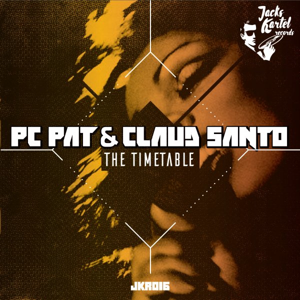 Pc Pat & Claud Santo - The Timetable / Jack's Kartel Records