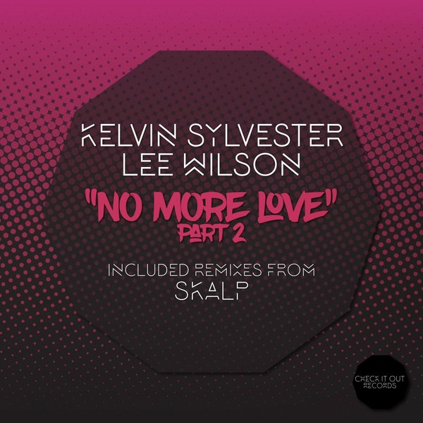 Kelvin Sylvester & Lee Wilson - No More Love, Pt. 2 / Check It Out Records