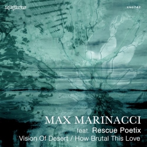 Max Marinacci - Vision Of Desert / How Brutal This Love / Nite Grooves