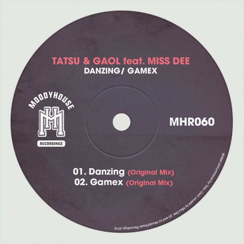 Tatsu & Gaol ft Miss Dee - Danzing/ Gamex / MoodyHouse Recordings