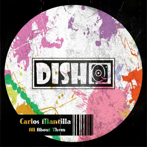 Carlos Mantilla - All About Them / Dish Of The Day