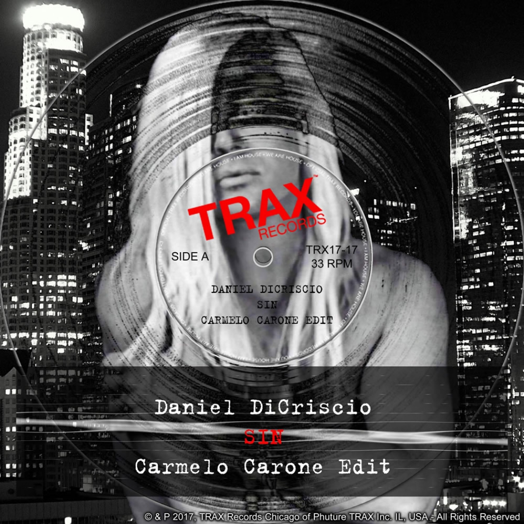 Daniel Dicriscio - Sin (Carmelo Carone Edit) / TRAX Records