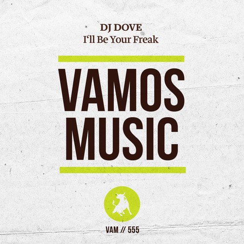 Dj Dove - I'll Be Your Freak / VAMOS MUSIC