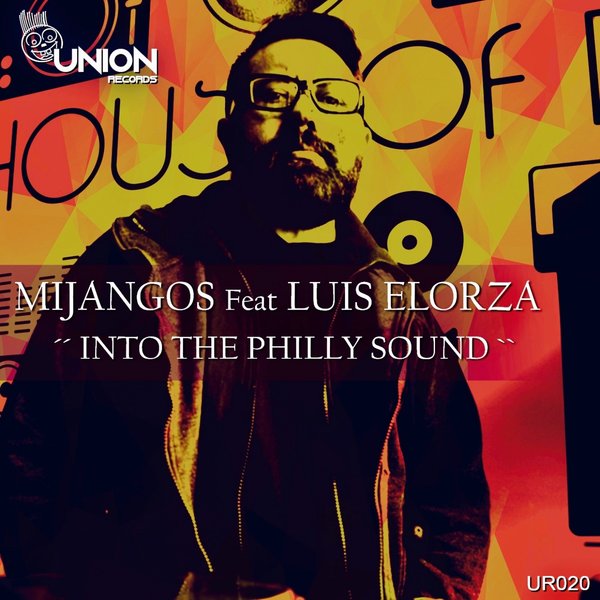 Mijangos feat. Luis Elorza - Into the Philly Sound / Union Records