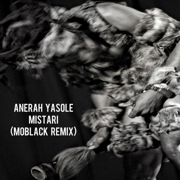 Anerah Yasole - Mistari (MoBlack Remix) / MoBlack Records