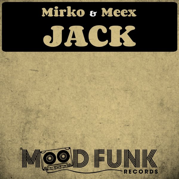 Mirko & Meex - Jack / Mood Funk Records