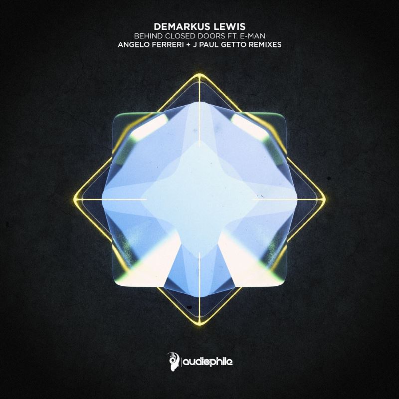 Demarkus Lewis ft E-Man - Behind Closed Doors Remixes / Audiophile Records