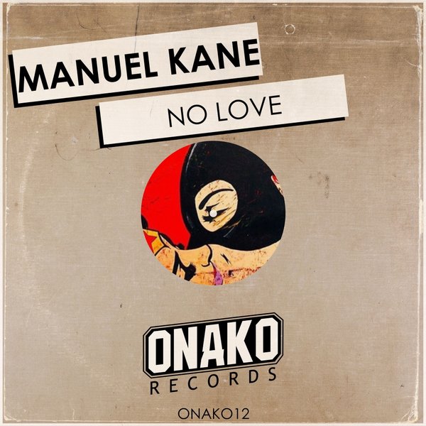 Manuel Kane - No Love / Onako Records