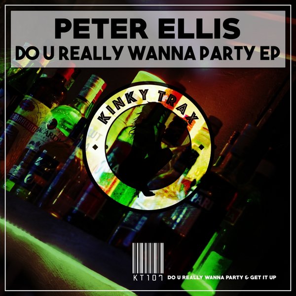 Peter Ellis - Do U Really Wanna Party EP / Kinky Trax