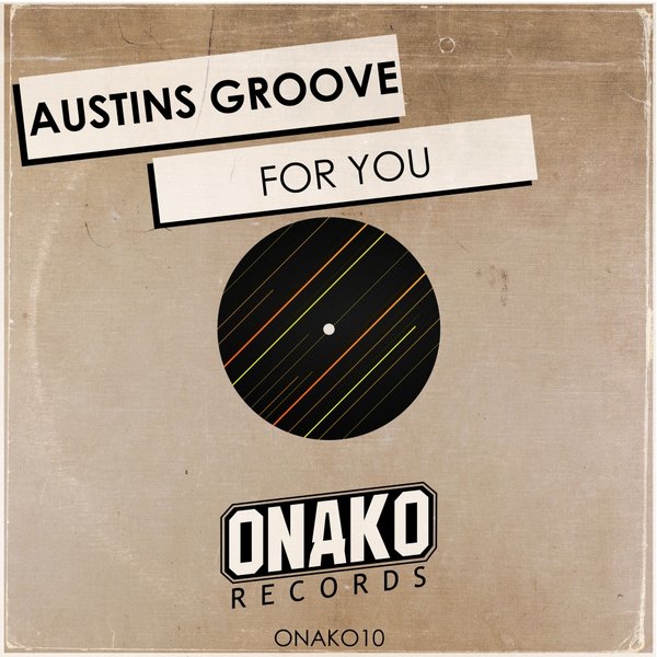 Austins Groove - For You / Onako Records