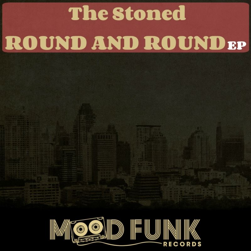 The Stoned - Round & Round EP / Mood Funk Records