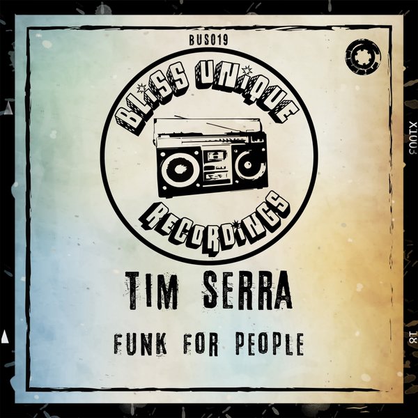 Tim Serra - Funk For People / Bliss Unique Recordings