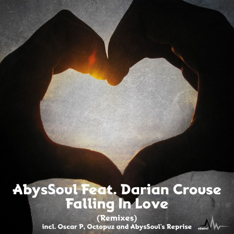 AbysSoul feat. Darian Crouse - Falling In Love (Remixes) / Abyss Music