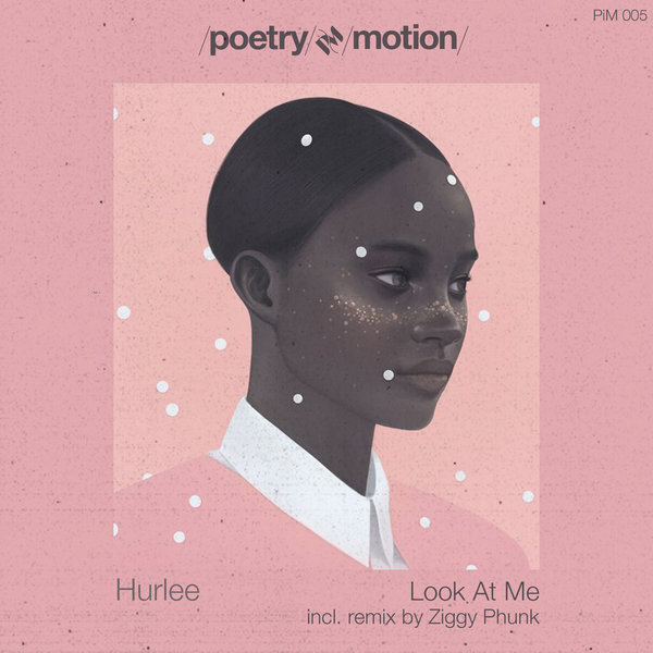 Hurlee - Look At Me / Poetry in Motion