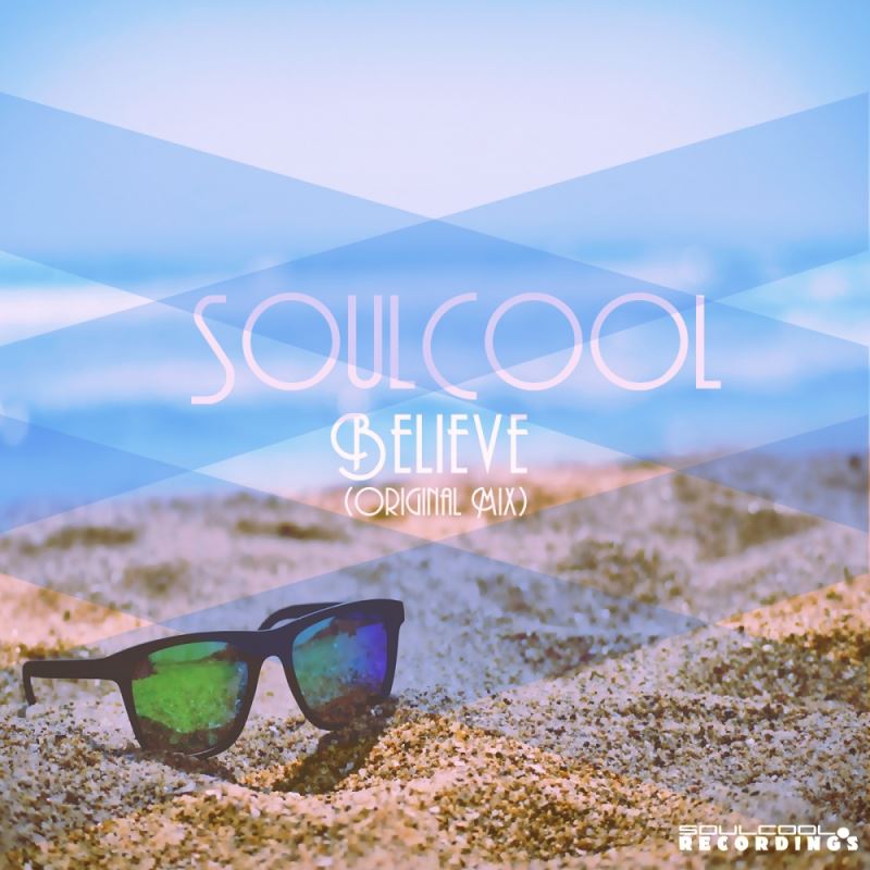 Soulcool - Believe / Soulcool Recordings