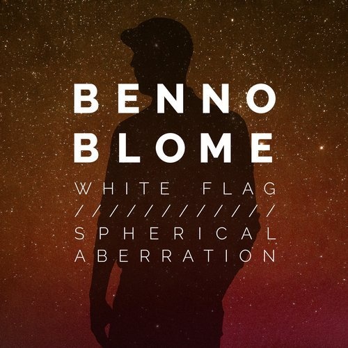 Benno Blome - White Flag / Spherical Aberration EP / Bar 25 Music